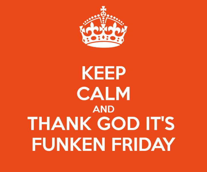 keep calm and thank god it's funken friday