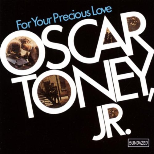 Oscar Toney Jr For Your Precious Love